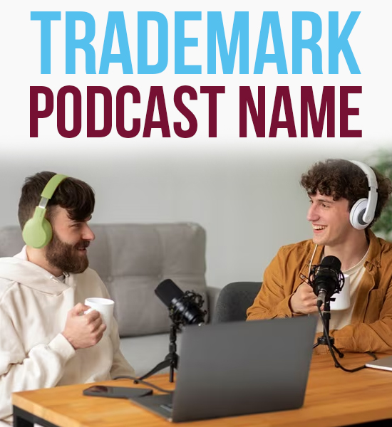 Trademark Podcast Name